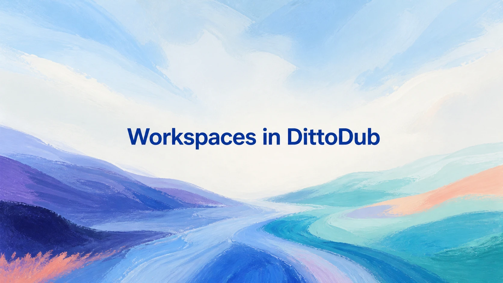 Workspaces in DittoDub over an original blue, violet, and coral painted landscape